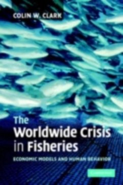 Worldwide Crisis in Fisheries (eBook, PDF) - Clark, Colin W.