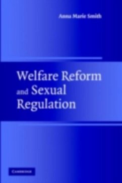 Welfare Reform and Sexual Regulation (eBook, PDF) - Smith, Anna Marie