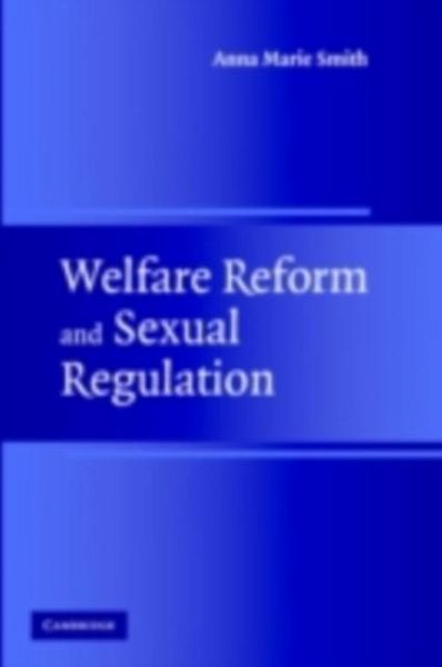 Welfare Reform and Sexual Regulation (eBook, PDF) Welfare Reform and Sexual Regulation (eBook, PDF)