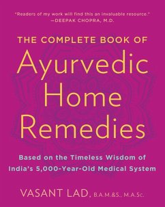 The Complete Book of Ayurvedic Home Remedies (eBook, ePUB) - Lad, Vasant