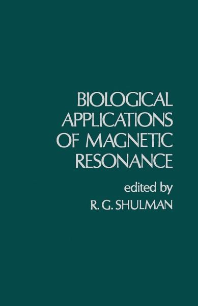 Biological Applications of Magnetic Resonance (eBook, PDF) Biological Applications of Magnetic Resonance (eBook, PDF)