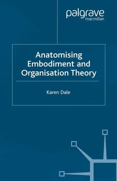 Anatomising Embodiment and Organisation Theory (eBook, PDF) - Dale, K.