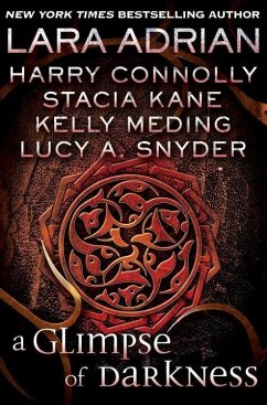 A Glimpse of Darkness (Short Story) (eBook, ePUB) - Adrian, Lara; Connolly, Harry; Kane, Stacia; Meding, Kelly; Snyder, Lucy A.