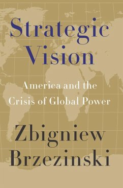 Strategic Vision (eBook, ePUB) - Brzezinski, Zbigniew