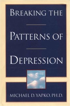 Breaking the Patterns of Depression (eBook, ePUB) - Yapko, Michael D.