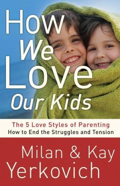 How We Love Our Kids (eBook, ePUB) - Yerkovich, Milan; Yerkovich, Kay