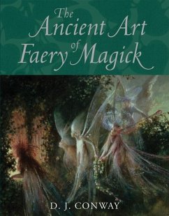 The Ancient Art of Faery Magick (eBook, ePUB) - Conway, D. J.