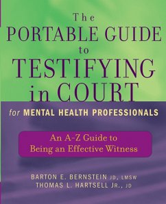 The Portable Guide to Testifying in Court for Mental Health Professionals (eBook, PDF) - Bernstein, Barton E.; Hartsell, Thomas L.