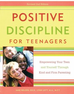 Positive Discipline for Teenagers, Revised 2nd Edition (eBook, ePUB) - Nelsen, Jane; Lott, Lynn