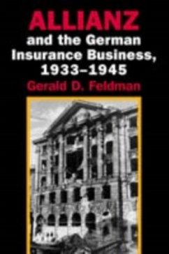 Allianz and the German Insurance Business, 1933-1945 (eBook, PDF) - Feldman, Gerald D.