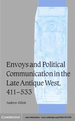 Envoys and Political Communication in the Late Antique West, 411-533 (eBook, PDF) - Gillett, Andrew