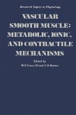 Vascular Smooth Muscle: Metabolic, Ionic, and Contractile Mechanisms (eBook, PDF)