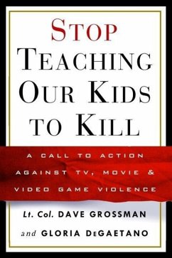 Stop Teaching Our Kids to Kill (eBook, ePUB) - Grossman, Dave; Degaetano, Gloria
