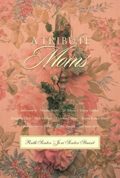 A Tribute to Moms (eBook, ePUB) A Tribute to Moms (eBook, ePUB)
