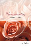 Understanding Breast Cancer (eBook, PDF)