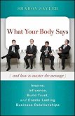 What Your Body Says (And How to Master the Message) (eBook, PDF)