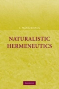 Naturalistic Hermeneutics (eBook, PDF) - Mantzavinos, C.
