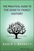 The Practical Guide to the Genetic Family History (eBook, PDF)