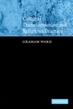 Cultural Transformation and Religious Practice (eBook, PDF) - Ward, Graham
