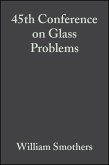 45th Conference on Glass Problems, Volume 6, Issue 3/4 (eBook, PDF)