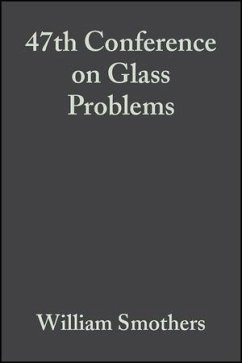 47th Conference on Glass Problems, Volume 8, Issue 3/4 (eBook, PDF) Cover 47th Conference on Glass Problems, Volume 8, Issue 3/4 (eBook, PDF)