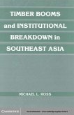 Timber Booms and Institutional Breakdown in Southeast Asia (eBook, PDF)