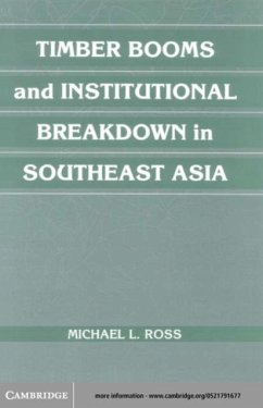 Timber Booms and Institutional Breakdown in Southeast Asia (eBook, PDF) - Ross, Michael L.