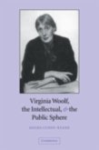 Virginia Woolf, the Intellectual, and the Public Sphere (eBook, PDF)