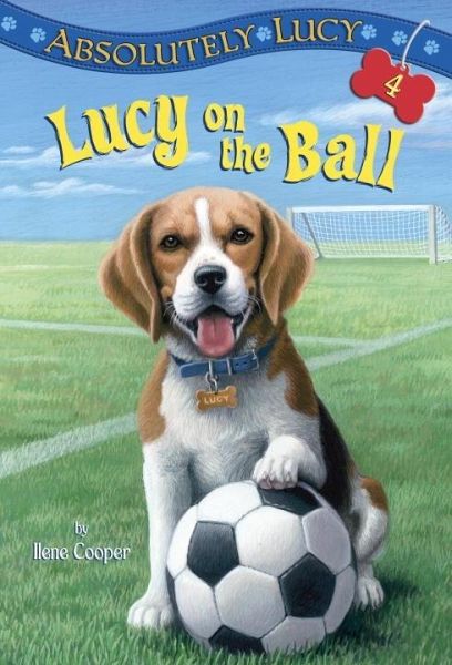 Absolutely Lucy #4: Lucy on the Ball (eBook, ePUB) Absolutely Lucy #4: Lucy on the Ball (eBook, ePUB)