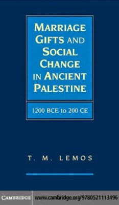 Marriage Gifts and Social Change in Ancient Palestine (eBook, PDF) - Lemos, T. M.