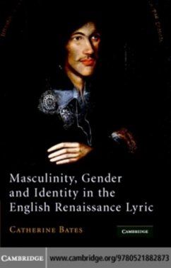 Masculinity, Gender and Identity in the English Renaissance Lyric (eBook, PDF) - Bates, Catherine