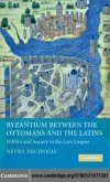 Byzantium between the Ottomans and the Latins (eBook, PDF)