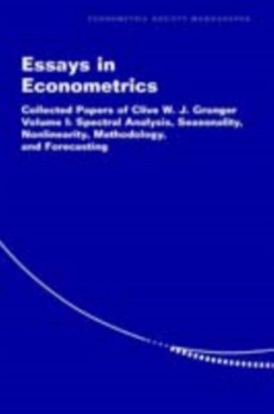 Essays in Econometrics: Volume 1, Spectral Analysis, Seasonality, Nonlinearity, Methodology, and Forecasting (eBook, PDF) Essays in Econometrics: Volume 1, Spectral Analysis, Seasonality, Nonlinearity, Methodology, and Forecasting (eBook, PDF)