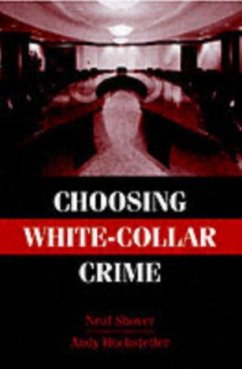 Choosing White-Collar Crime (eBook, PDF) - Shover, Neal