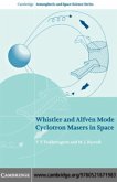 Whistler and Alfven Mode Cyclotron Masers in Space (eBook, PDF)