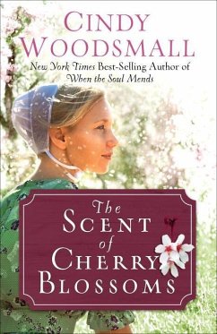 The Scent of Cherry Blossoms (eBook, ePUB) - Woodsmall, Cindy