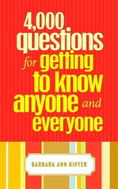 4,000 Questions for Getting to Know Anyone and Everyone (eBook, ePUB) - Kipfer, Barbara Ann