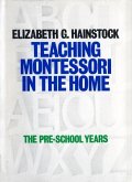 Teaching Montessori In the Home (eBook, ePUB) Teaching Montessori In the Home (eBook, ePUB)