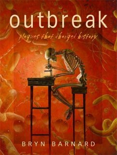 Outbreak! Plagues That Changed History (eBook, ePUB) - Barnard, Bryn