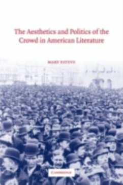 Aesthetics and Politics of the Crowd in American Literature (eBook, PDF) - Esteve, Mary