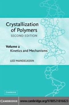 Crystallization of Polymers: Volume 2, Kinetics and Mechanisms (eBook, PDF) - Mandelkern, Leo