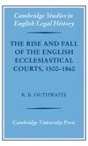 Rise and Fall of the English Ecclesiastical Courts, 1500-1860 (eBook, PDF)