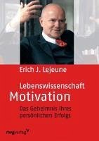 Lebenswissenschaft Motivation - Lejeune, Erich J.