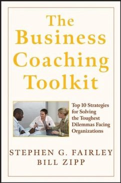 The Business Coaching Toolkit (eBook, ePUB) - Fairley, Stephen G.; Zipp, William