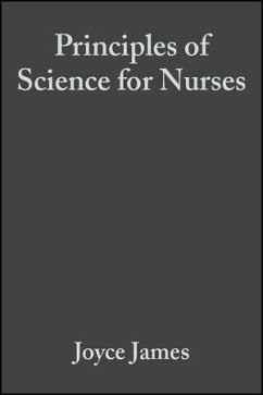 Principles of Science for Nurses (eBook, PDF) - James, Joyce; Baker, Colin; Swain, Helen