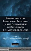 Biopsychosocial Regulatory Processes in the Development of Childhood Behavioral Problems (eBook, PDF)