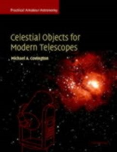 Celestial Objects for Modern Telescopes: Volume 2 (eBook, PDF) - Covington, Michael A.