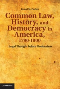 Common Law, History, and Democracy in America, 1790-1900 (eBook, PDF) - Parker, Kunal M.