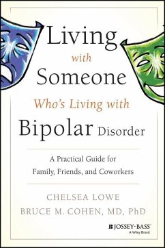 Living With Someone Who's Living With Bipolar Disorder (eBook, PDF) - Lowe, Chelsea; Cohen, Bruce M.