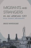 Migrants and Strangers in an African City (eBook, ePUB)